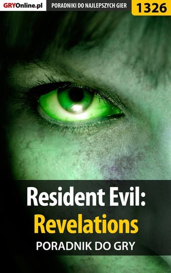 Resident Evil: Revelations - poradnik do gry Chwistek Michał Kwiść