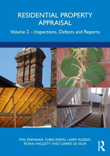 Residential Property Appraisal: Volume 2: Inspections, Defects and Reports Taylor & Francis Ltd.
