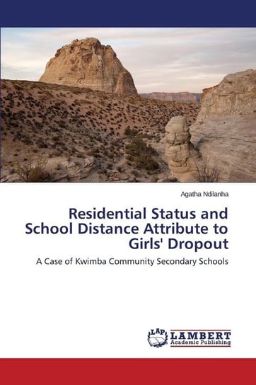 Residential Status and School Distance Attribute to Girls' Dropout Ndilanha Agatha