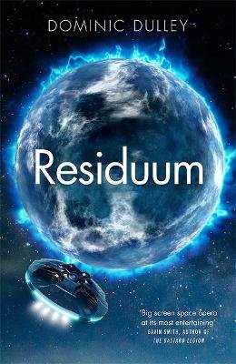 Residuum: the third in the action-packed space opera The Long Game Dominic Dulley