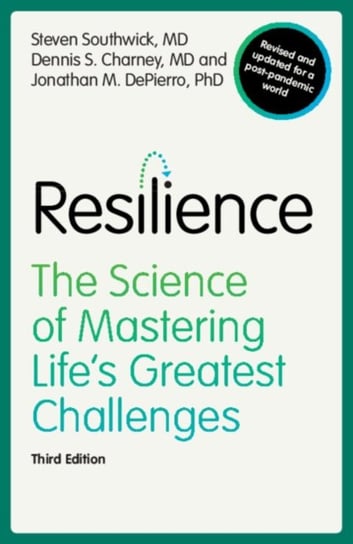 Resilience: The Science of Mastering Life's Greatest Challenges Opracowanie zbiorowe