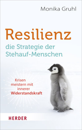 Resilienz - die Strategie der Stehauf-Menschen Herder, Freiburg