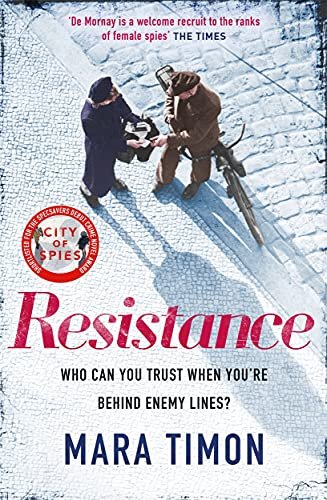 Resistance. The gripping new WWII espionage thriller Mara Timon