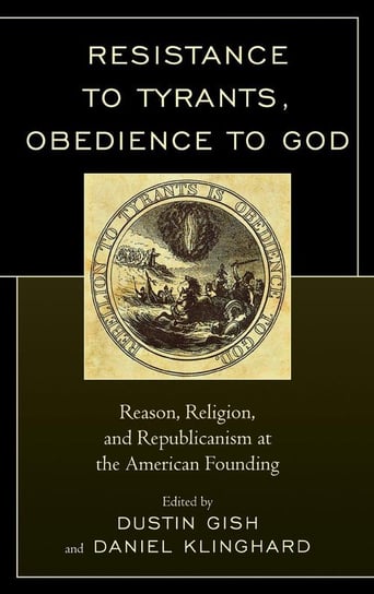 Resistance to Tyrants, Obedience to God Rowman & Littlefield Publishing Group Inc