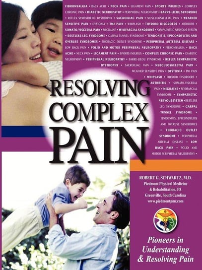 Resolving Complex Pain Schwartz M.D. Robert G.