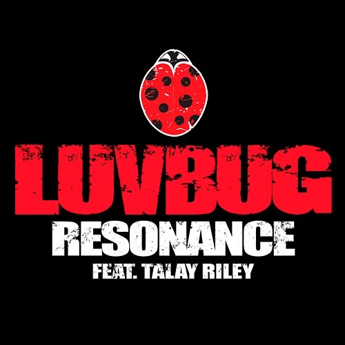 Resonance LuvBug feat. Talay Riley