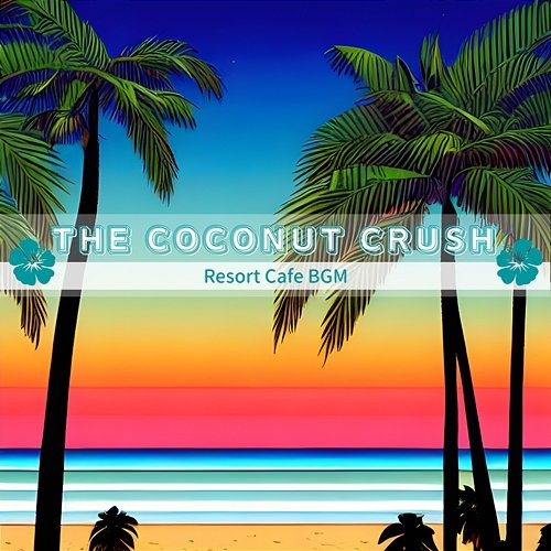 Resort Cafe Bgm The Coconut Crush