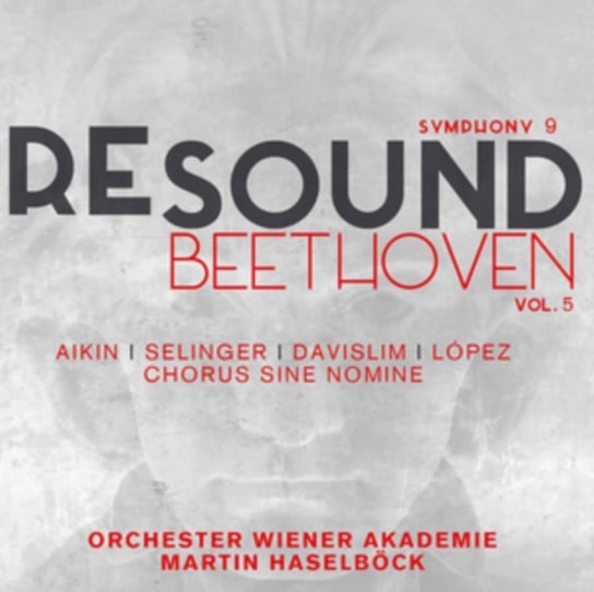 Resound Beethoven. Volume 5: Sinfonie Nr. 9 Op. 125 Van Beethoven Ludwig