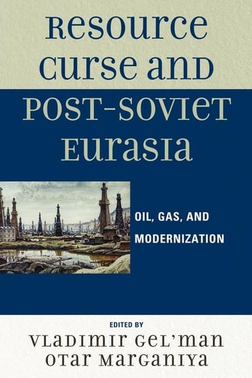 Resource Curse and Post-Soviet Eurasia Gel'man Vladimir