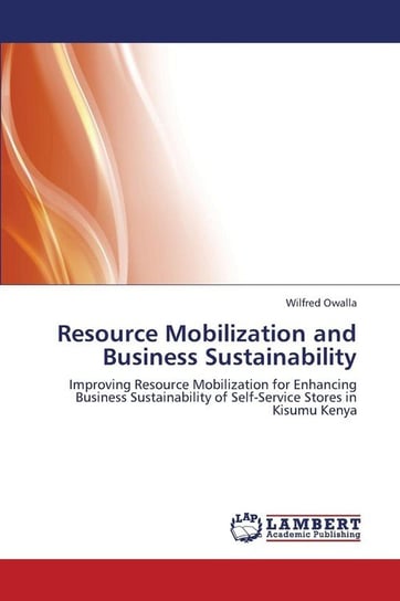 Resource Mobilization and Business Sustainability Owalla Wilfred