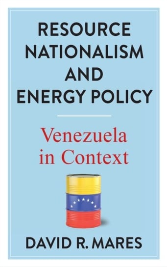 Resource Nationalism and Energy Policy: Venezuela in Context David R. Mares