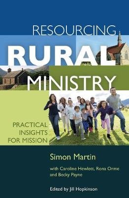 Resourcing Rural Ministry Martin Mr. Simon, Hewlett Caroline, Orme Rona, Payne Becky