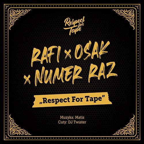 Respect For Tape Respect For Tape, Rafi, Numer Raz