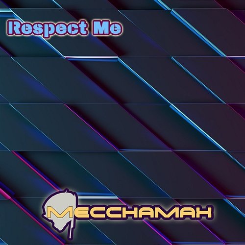 Respect Me Mecchamax