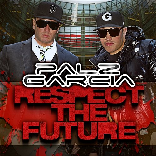 Respect The Future Palz & Garcia