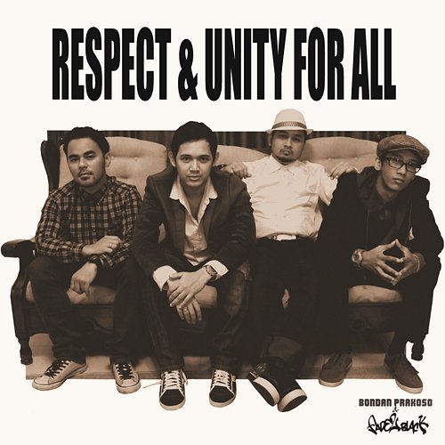 Respect & Unity For All Bondan Prakoso, Fade2Black