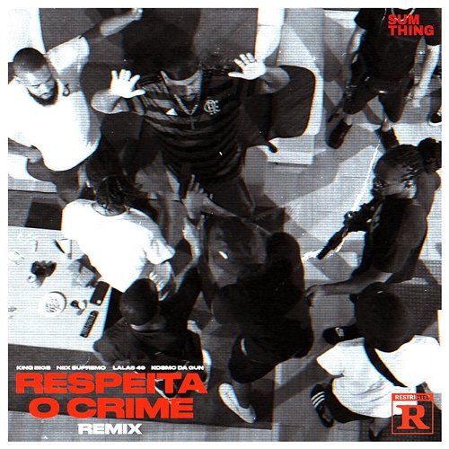 Respeita o Crime Remix King Bigs feat. Nex Supremo, Lalas 49, Kosmo Da Gun