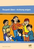 Respekt üben - Achtung zeigen Vorschule und Klasse 1/2 Lohmann-Liebezeit Birgit