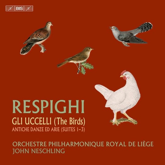 Respighi: Birds & Ancient Orchestre Philharmonique Royal de Liege