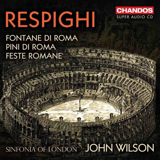 Respighi: Roman Trilogy Sinfonia of London