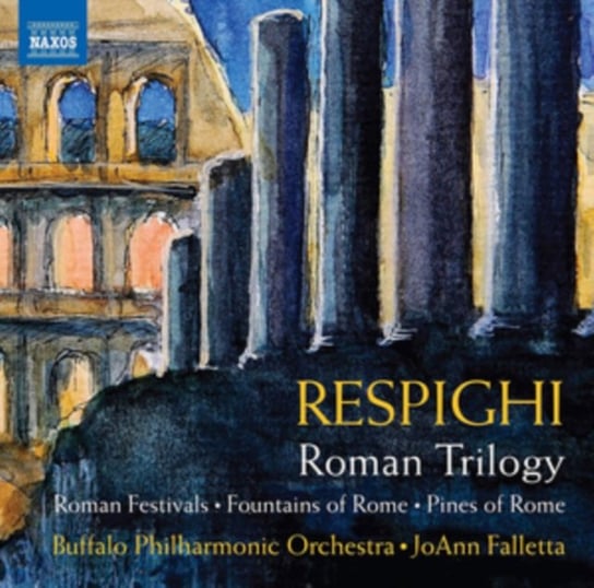 Respighi: Roman Trilogy Falletta Joann