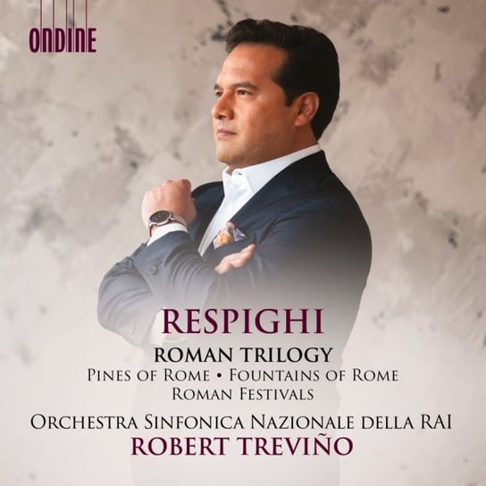 Respighi: Roman Trilogy Orchestra Nazionale Sinfonica della RAI