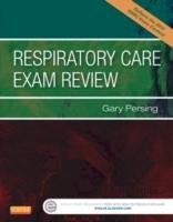Respiratory Care Exam Review Persing Gary