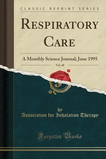 Respiratory Care, Vol. 40 Therapy Association For Inhalation