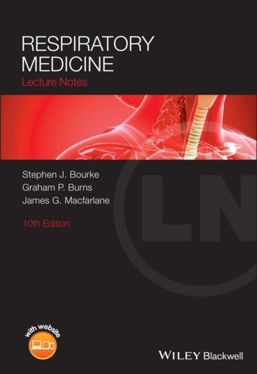 Respiratory Medicine: Lecture Notes, 10th Edition S.J. Bourke