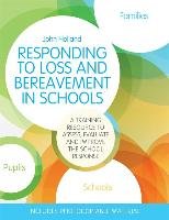 Responding to Loss and Bereavement in Schools Holland John