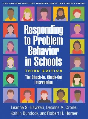 Responding to Problem Behavior in Schools. The Check-In, Check-Out Intervention Guilford Publications