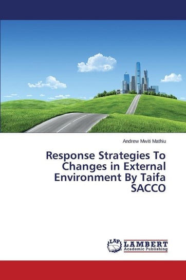 Response Strategies To Changes in External Environment By Taifa SACCO Mwiti Mathiu Andrew