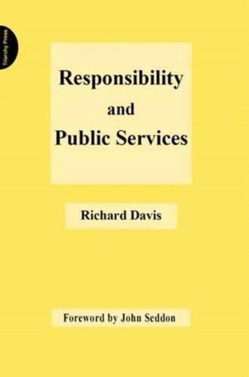 Responsibility and Public Services Richard Davis