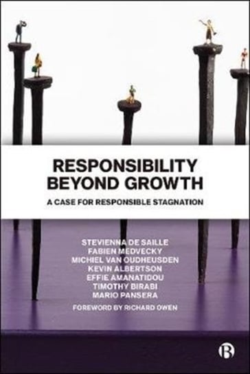 Responsibility Beyond Growth: A Case for Responsible Stagnation Opracowanie zbiorowe