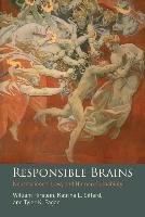 Responsible Brains: Neuroscience, Law, and Human Culpability Hirstein William, Sifferd Katrina L., Fagan Tyler K.