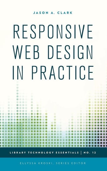 Responsive Web Design in Practice Clark Jason A