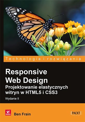 Responsive Web Design. Projektowanie elastycznych witryn w HTML5 i CSS3 Frain Ben