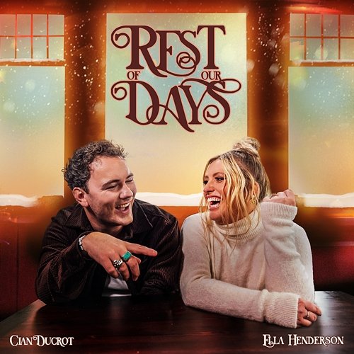 Rest Of Our Days Ella Henderson x Cian Ducrot