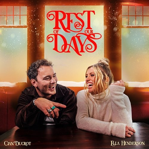 Rest Of Our Days Ella Henderson x Cian Ducrot