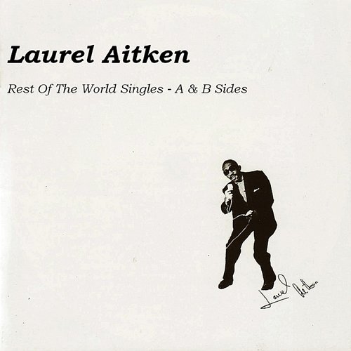 Rest of the World Singles, Vol. 1 Laurel Aitken