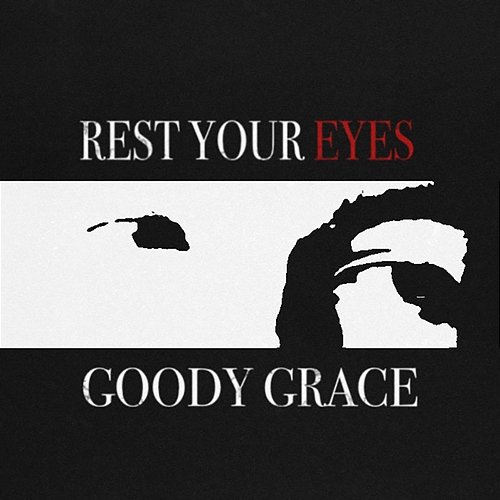 Rest Your Eyes goody grace