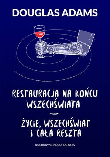 Restauracja na końcu wszechświata. Życie, wszechświat i cała reszta. Autostopem przez galaktykę. Tom 1-2 Adams Douglas