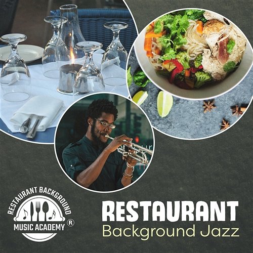 Restaurant Background Jazz: Smooth Mood Music, Parisian Café, New York Lounge, Italian Romantic Night Restaurant Background Music Academy