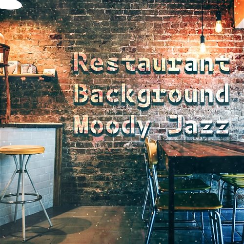 Restaurant Background Moody Jazz: Best 25 Instrumental Songs for Romantic Dinner, Date Night, Wine Tasting and Relaxation Jazz Music Collection