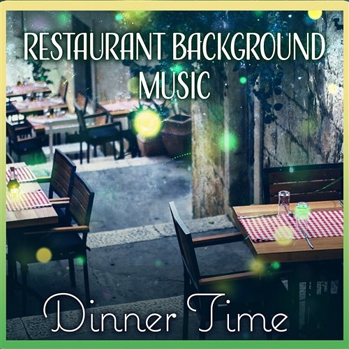 Restaurant Background Music – Dinner Time, Good Mood, Cocktail Party, Smooth Jazz Music, Chilled Instrumental Sessions, Coffee Time Good Mood Music Academy