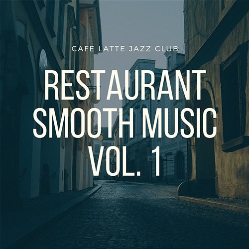 Restaurant Smooth Music vol. 1 Cafe Latte Jazz Club