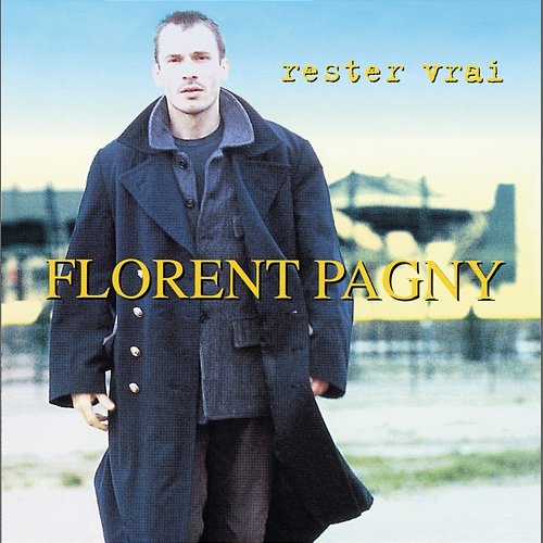 Rester Vrai Florent Pagny
