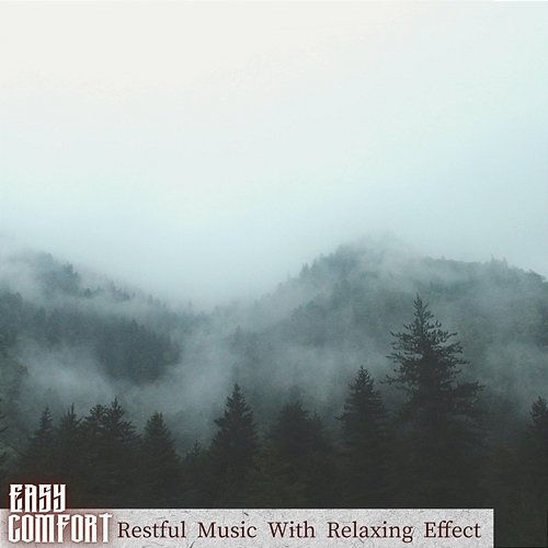 Restful Music with Relaxing Effect Easy Comfort