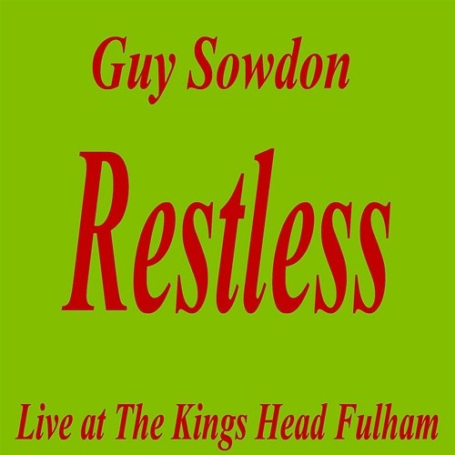 Restless at The Kings Head Fulham Guy Sowdon