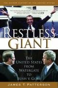 Restless Giant: The United States from Watergate to Bush V. Gore Patterson James T.